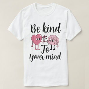 Camiseta Sé amable con tu mente