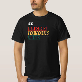 Camiseta Sé amable con tu mente