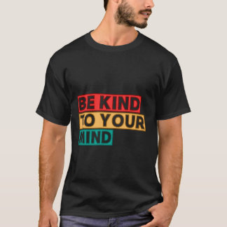 CAMISETA SÉ AMABLE CON TU MENTE