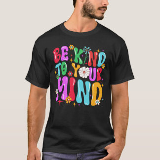 Camiseta sé amable con tu mente