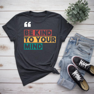 Camiseta sé amable con tu mente