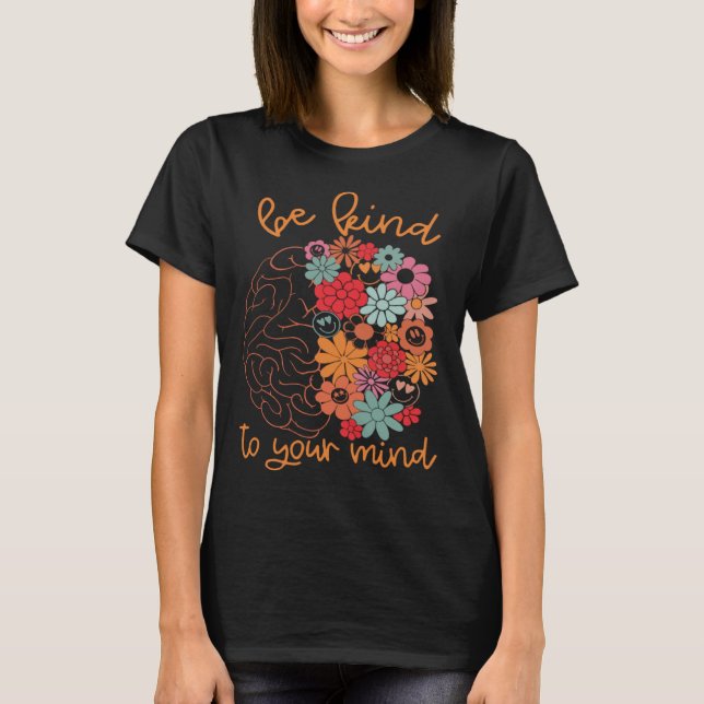 Camiseta Sé Amable Con Tu Mente Bravo Flores Cuestas Hombre (Anverso)