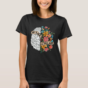 Camiseta Sé Amable Con Tu Mente Conciencia De Salud Mental 