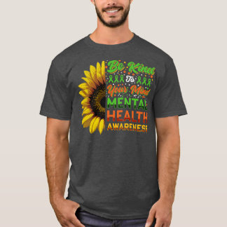 Camiseta Sé Amable Con Tu Mente Conciencia de Salud Mental