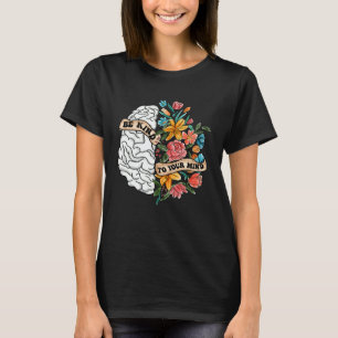 Camiseta Sé Amable Con Tu Mente Conciencia De Salud Mental