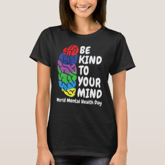 Camiseta Sé Amable Con Tu Mente Día Mundial de la Salud Men