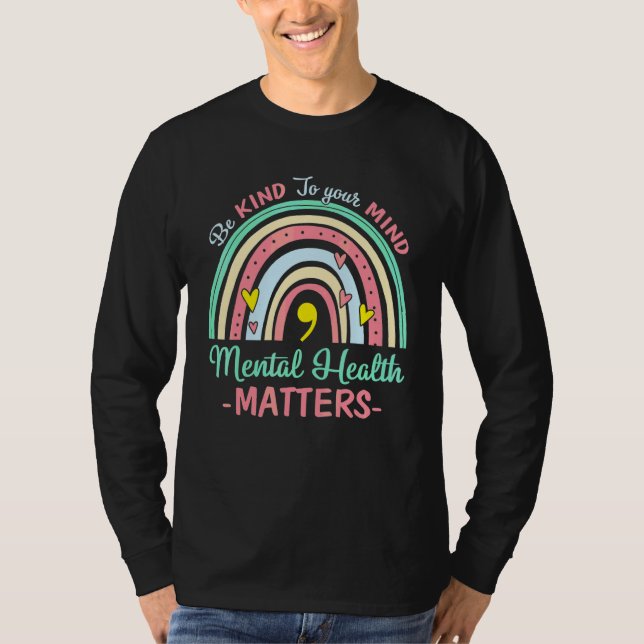 Camiseta Sé Amable Con Tu Mente La Salud Mental Importa Con (Anverso)