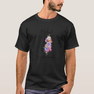 Camiseta Sé Amable Con Tu Mente Mujeres Flor Salud Mental A