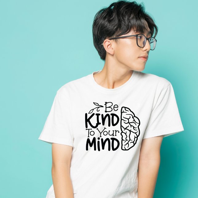 Camiseta Sé amable con tu mente, negrita y bienestar mental (Subido por el creador)