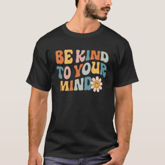 Camiseta Sé Amable Con Tu Mente Retro La Salud Mental Impor