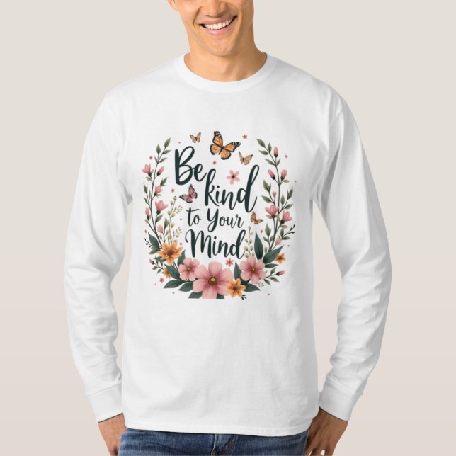 Camiseta "Sé amable con tu mente" Tee floral de autocuidado (Anverso)