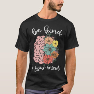 Camiseta Sé Amable Con Tu Mente Vintage Flowers Gardenerado