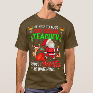 Camiseta Sé amable con tu profesor de tercer grado Santa is