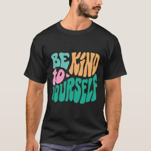 Camiseta Sé Amable Con Tu Propio Mensaje Positivo Hombres D