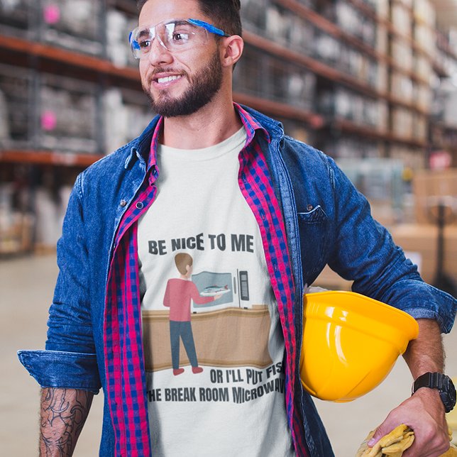 Camiseta Sé amable conmigo o pondré pescado en el microonda (Subido por el creador)