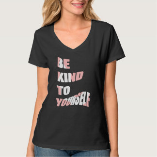 Camiseta Sé Amable Contigo Mensaje Positivo Autocuidado Hom