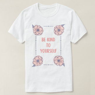 Camiseta Sé Amable Contigo Mismo