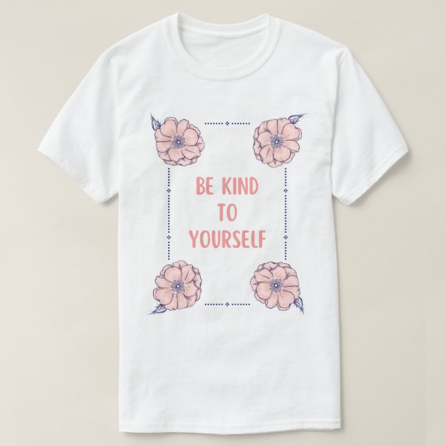 Camiseta Sé Amable Contigo Mismo (Diseño del anverso)