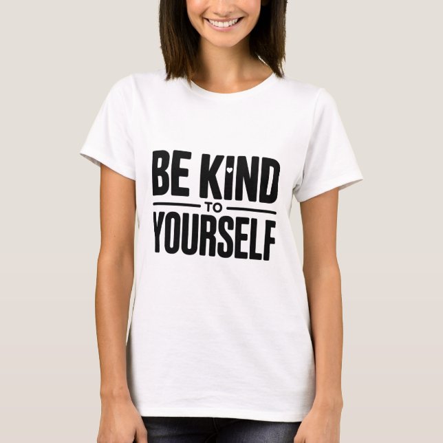 Camiseta Sé Amable Contigo Mismo (Anverso)