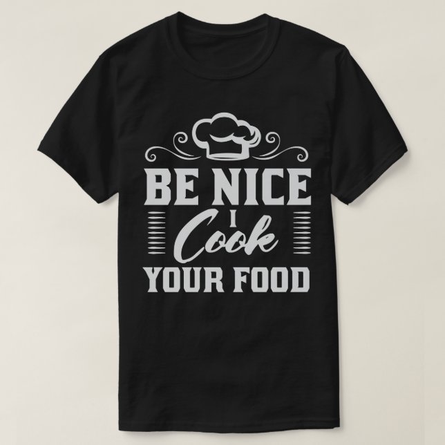 Camiseta Sé amable de cocinar tu comida cocinar divertida (Diseño del anverso)