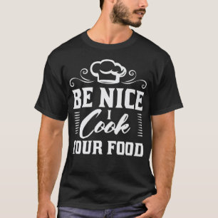 Camiseta Sé amable de cocinar tu comida cocinar divertida