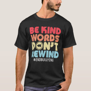 Camiseta Sé amable de decir que no rebobinas la amabilidad
