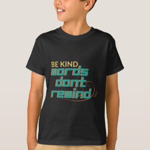 Camiseta "Sé amable de decir que no rebobinas la cita motiv