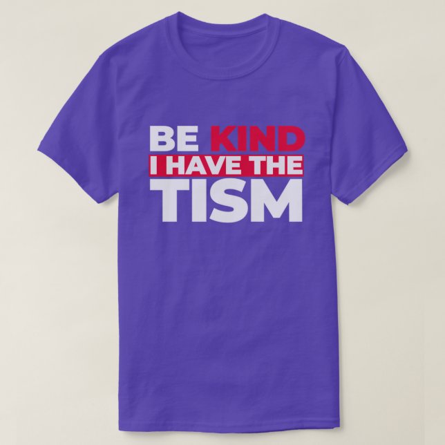 Camiseta Sé Amable De Que Tengo El Tism TShirt (Diseño del anverso)