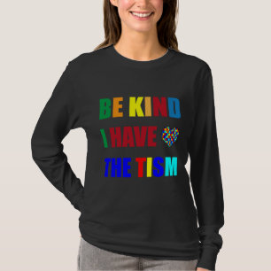 Camiseta Sé Amable De Que Tengo La Conciencia Del Autismo D