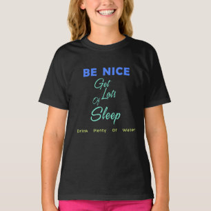 Camiseta Sé amable, duerme mucho, bebe mucha agua