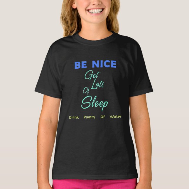 Camiseta Sé amable, duerme mucho, bebe mucha agua (Anverso)