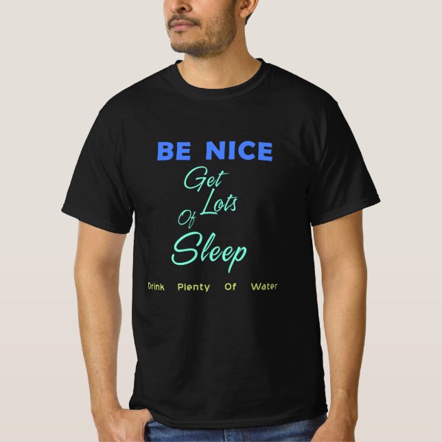 Camiseta Sé amable, duerme mucho, bebe mucha agua (Anverso)