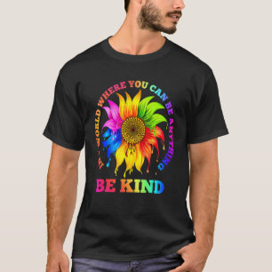 Camiseta Sé Amable Girasol En Un Mundo Donde Ya Puedes Esta