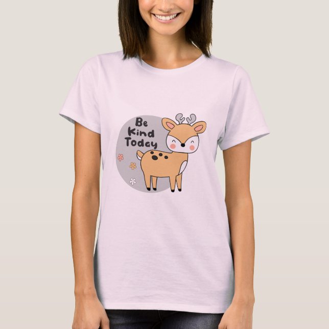 Camiseta Sé amable hoy Kawaii, un animal de ciervo sonrient (Anverso)