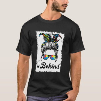 Camiseta Sé amable Madre con Autismo Vida de Moño Desordena