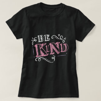 Camiseta Sé amable, motivador e inteligente diciendo que so