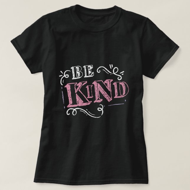 Camiseta Sé amable, motivador e inteligente diciendo que so (Diseño del anverso)