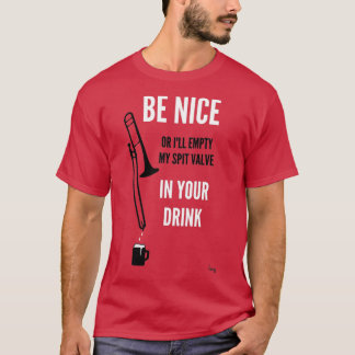 Camiseta Sé amable o voy a vaciar mi válvula de escape en t