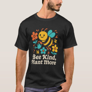 Camiseta Sé Amable Planta Más Jardinería De Abejas Lindas