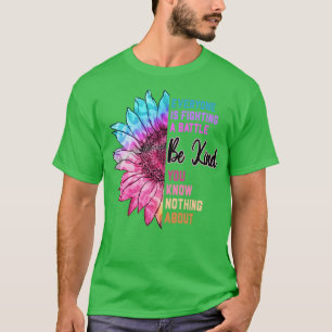Camiseta Sé Amable Que Todos Están Luchando Contra Una Bata
