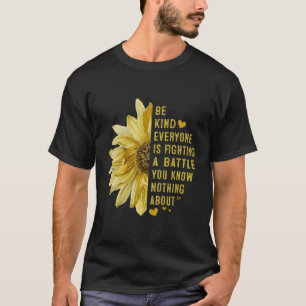 Camiseta Sé Amable Que Todos Luchan Contra Una Batalla