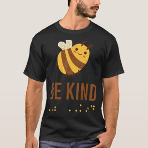 Camiseta Sé amable Rótulo en Braille Idioma Bee Gráfico Ama