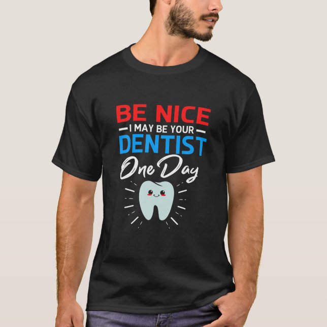 Camiseta Sé amable, tal vez sea tu futuro dentista (Anverso)