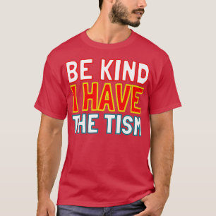 Camiseta Sé amable, tengo el tismo.