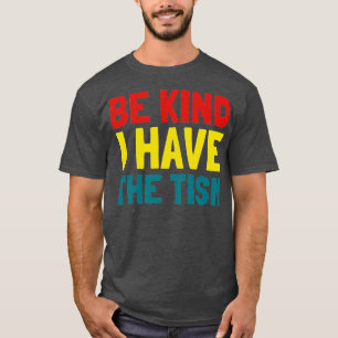 Camiseta Sé amable, tengo el tismo 6
