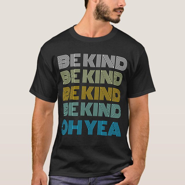 Camiseta Sé amable y amable inspirado por lo agradable de d (Anverso)