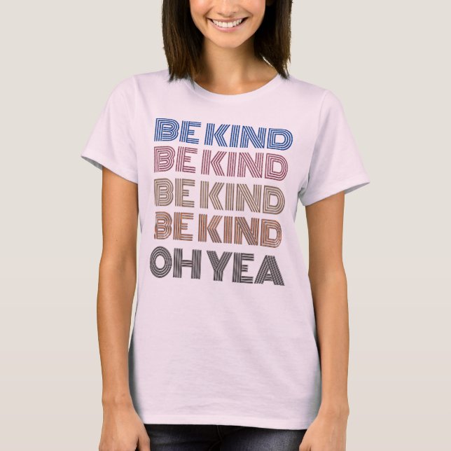 Camiseta Sé amable y amable inspirado por lo agradable de d (Anverso)