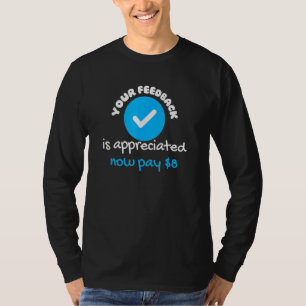 Camiseta Se Aprecia Su Retroalimentación Ahora Paga 8 Dólar