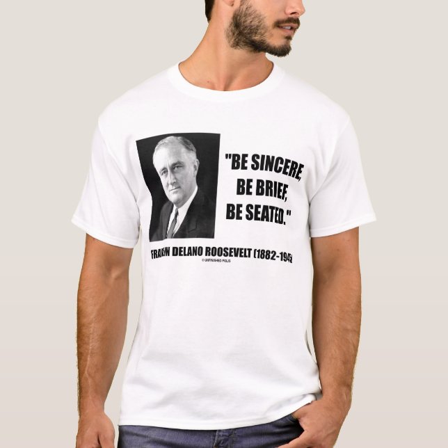 Camiseta Se asiente Franklin Delano Roosevelt sea sincero (Anverso)
