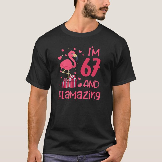 Camiseta Sé asombroso flamingo amor 67 cumpleaños 67 (Anverso)